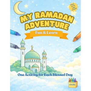 my ramadan adventure: 30 days of fun & learning